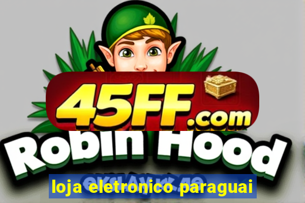 loja eletronico paraguai